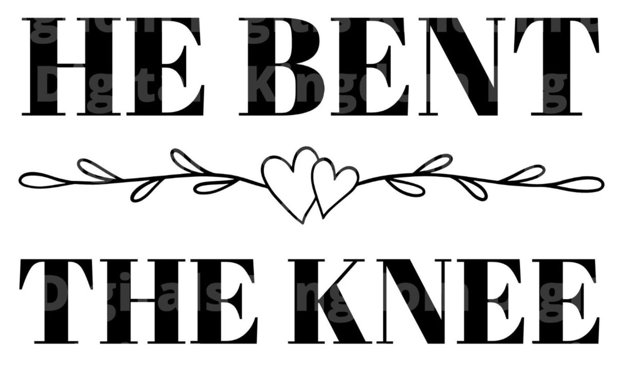 He Bent The Knee SVG Cut File