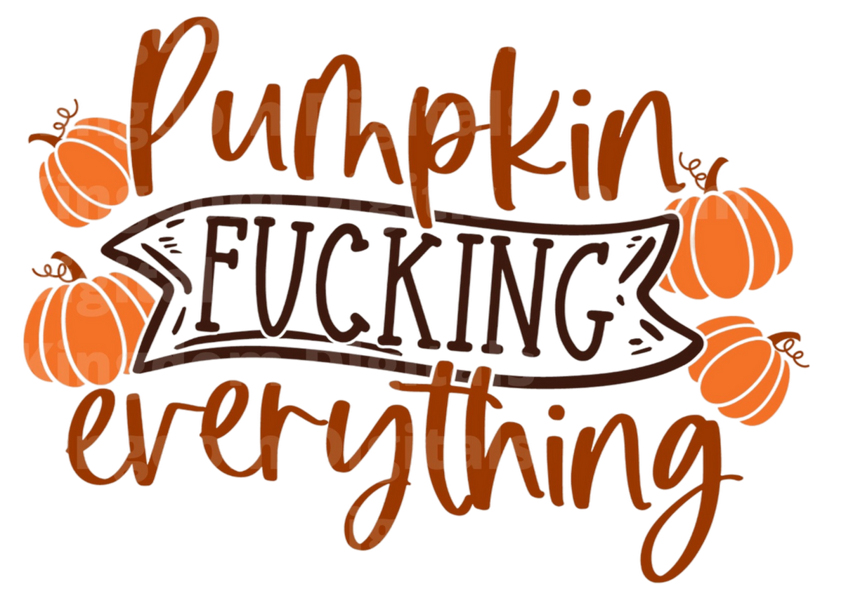 Pumpkin Fucking Everything SVG Cut File