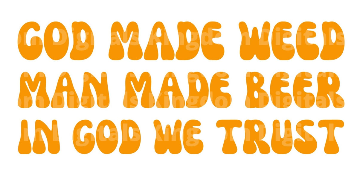 God made weed Man made beer In god we trust SVG Cut File