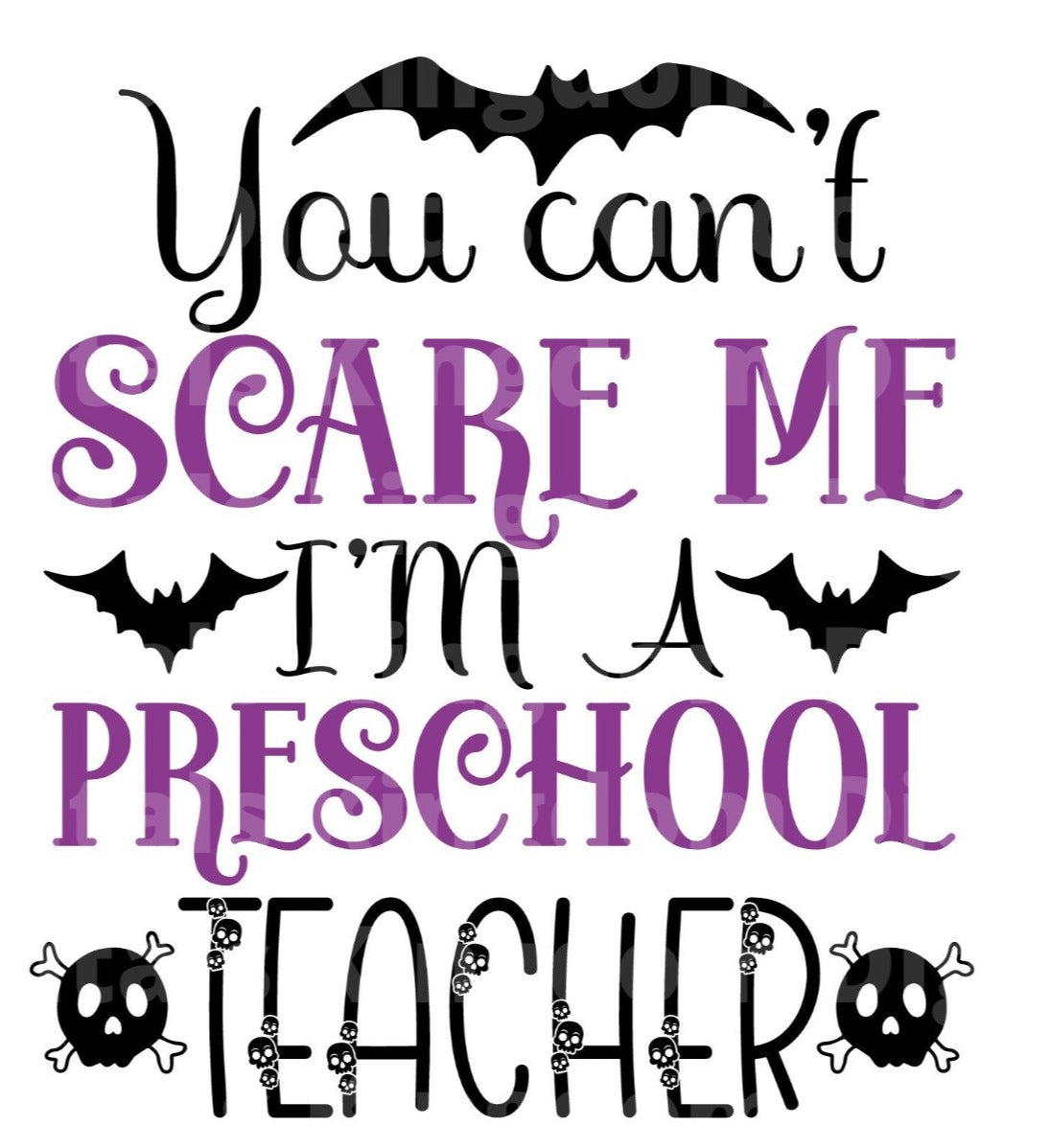 You can't scare me. I'm a preschool teacher SVG Cut File