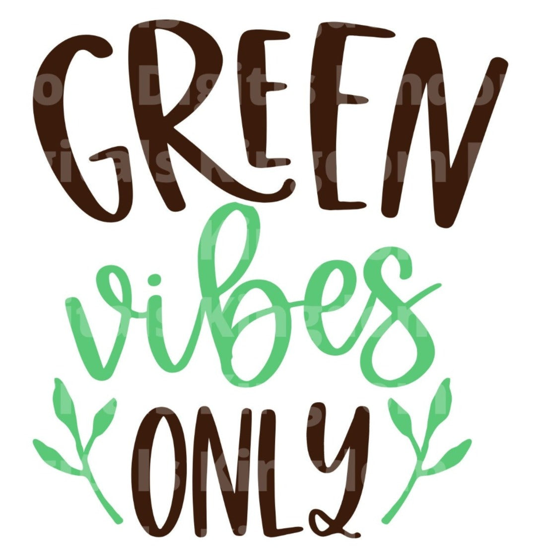 Green Vibes Only SVG Cut File