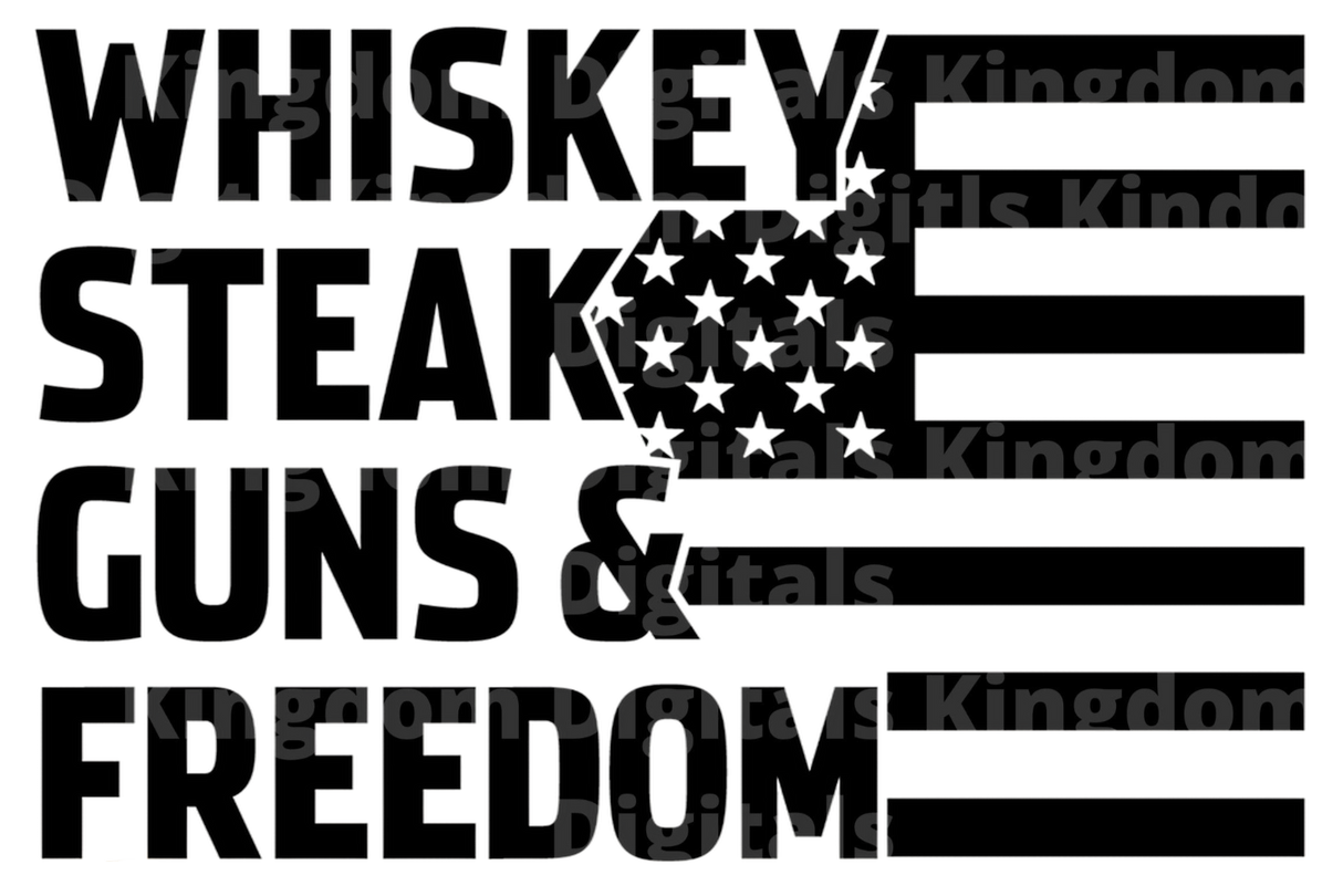 Whiskey Steak Guns & Freedom SVG Cut File