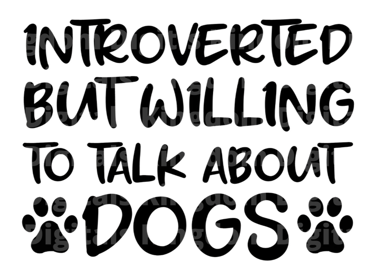 Introverted but willing to talk about dogs SVG Cut File