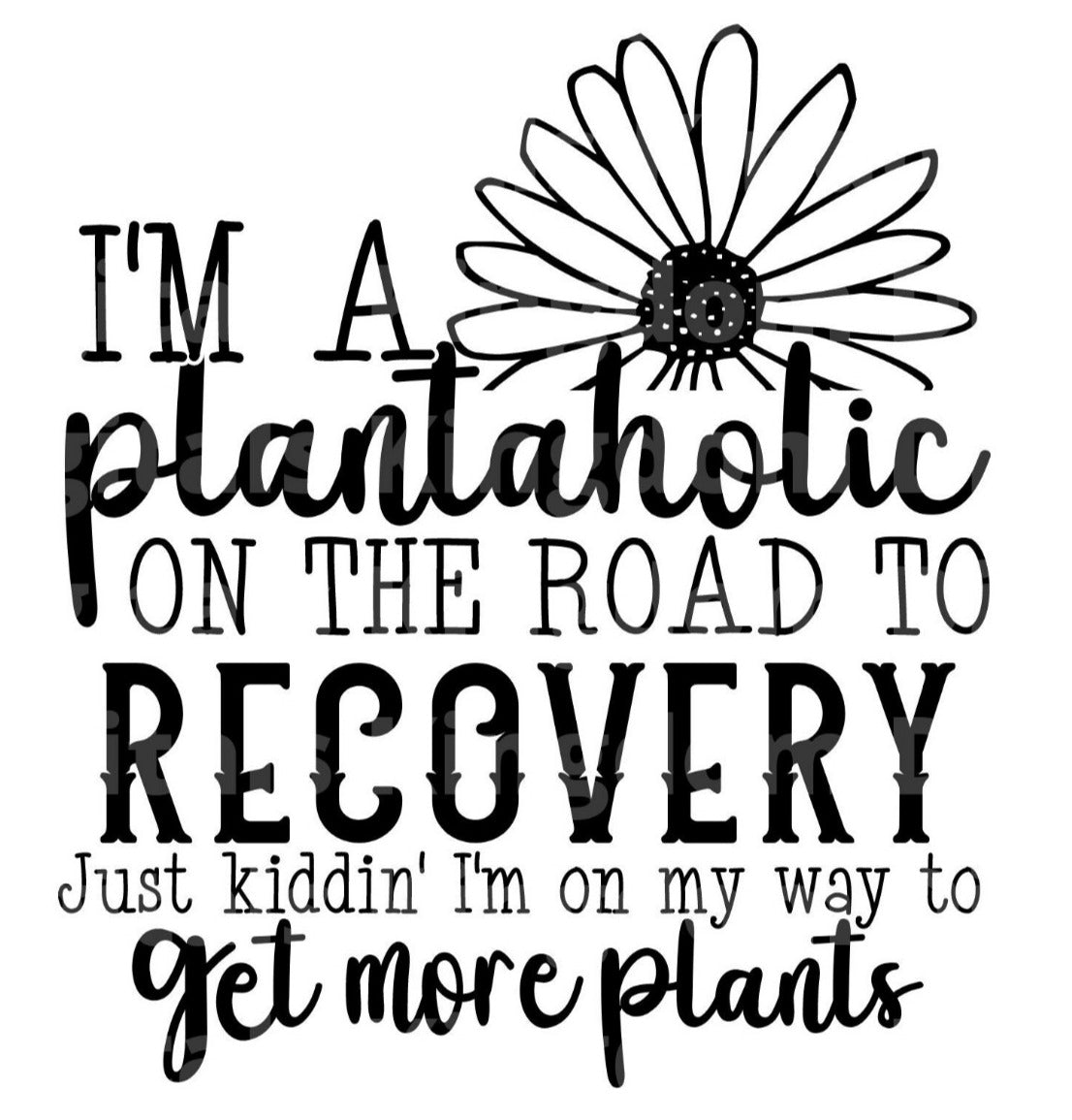 Im a plantaholic in recovery SVG Cut File