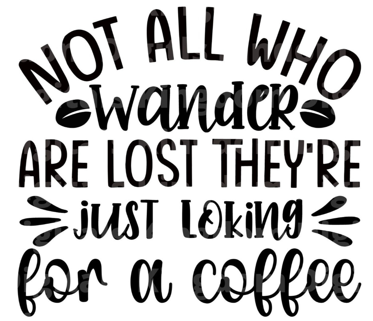Not All Who Wander Are Lost SVG Cut File
