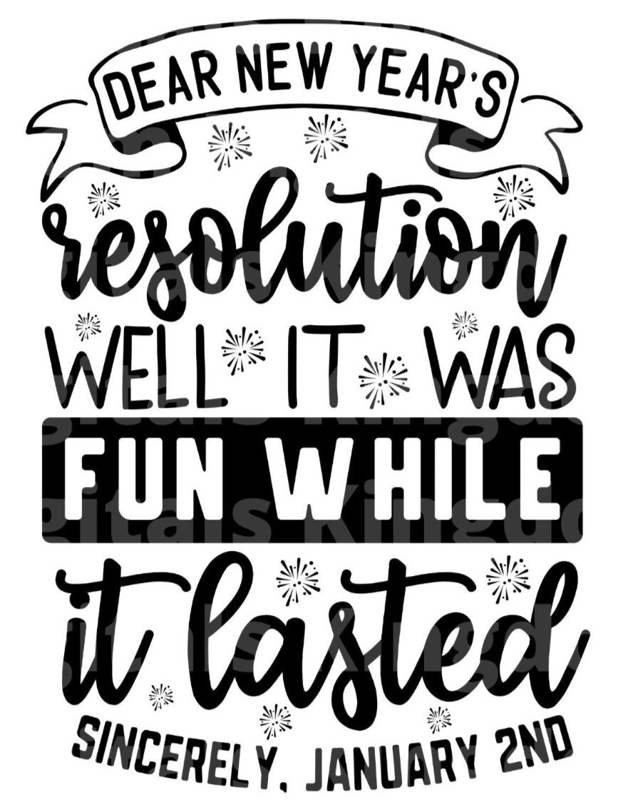 Dear New Years Resolution It was fun while it lasted SVG Cut File