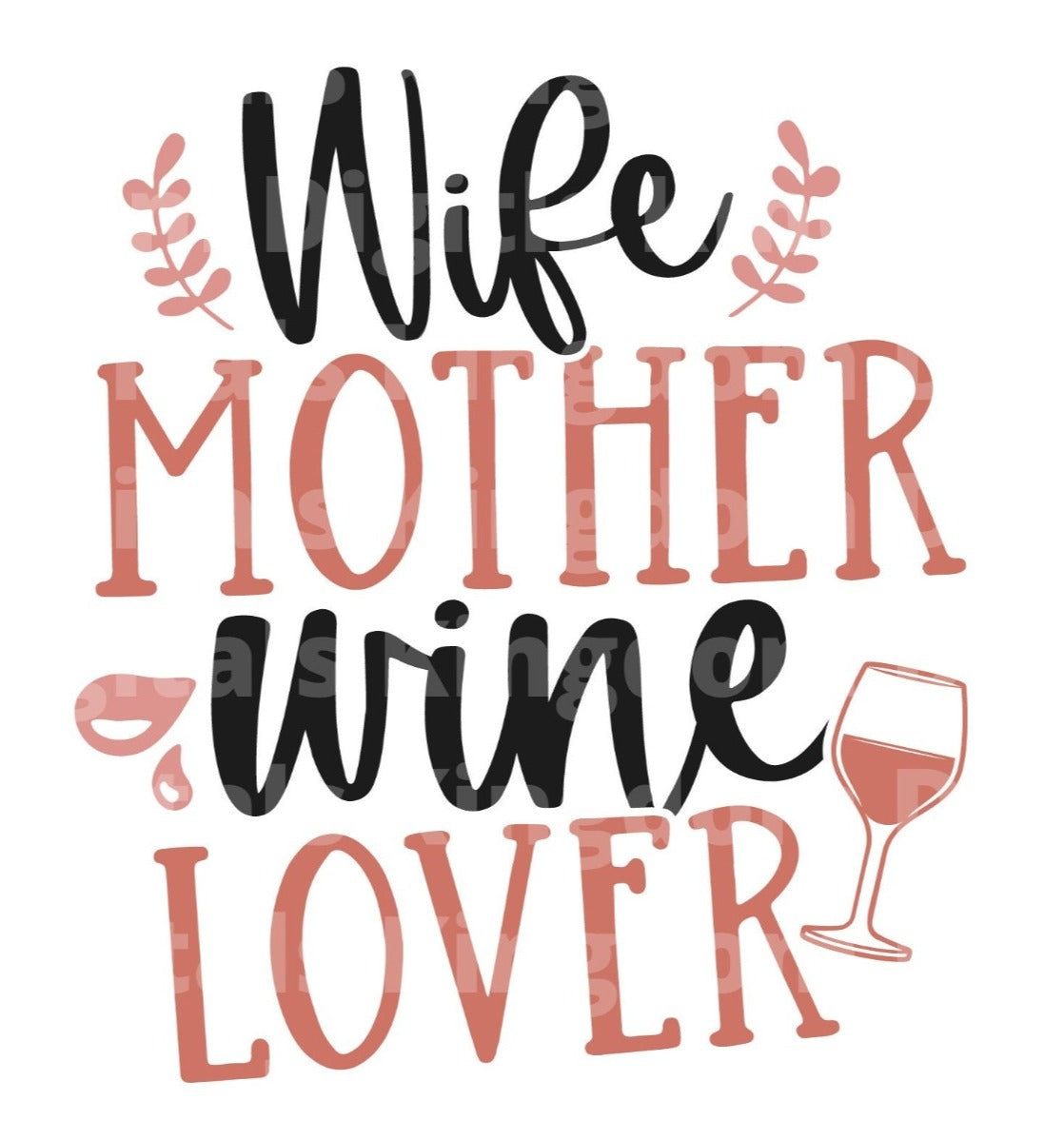 Wife Mother Wine Lover SVG Cut File