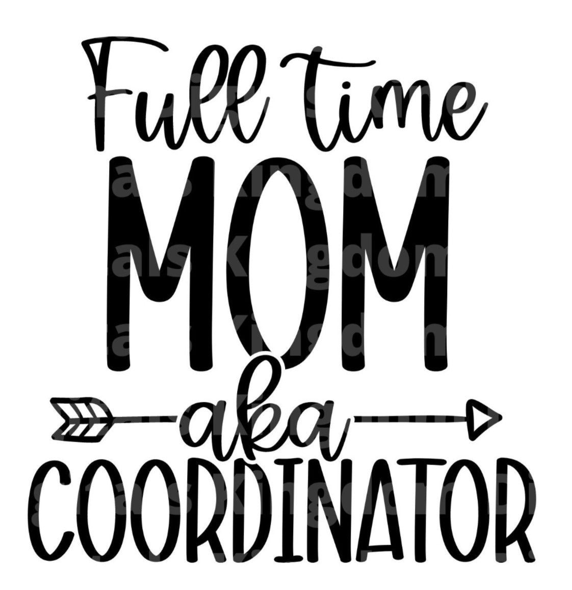 Full Time Mom Aka Coordinator SVG Cut File