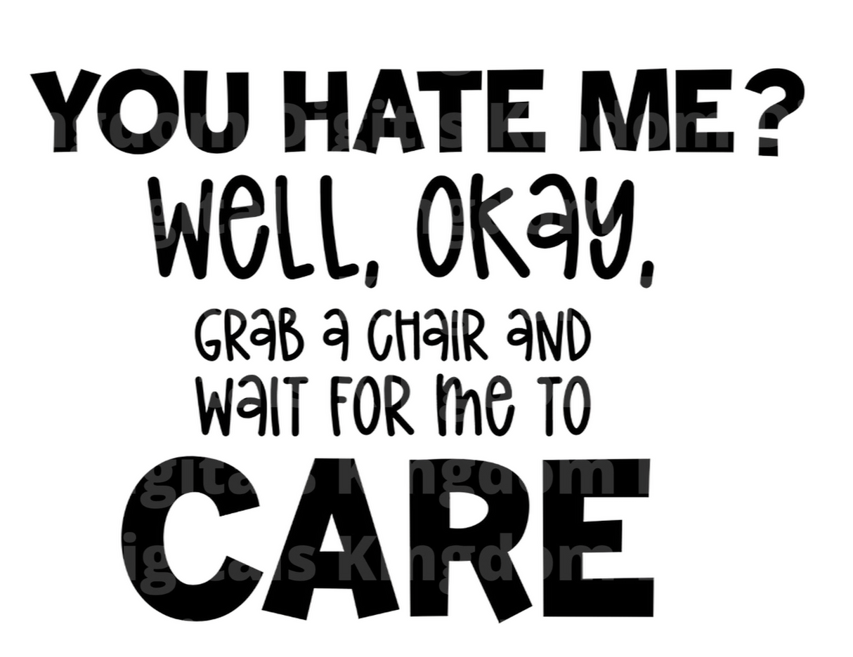You hate me?  SVG Cut File