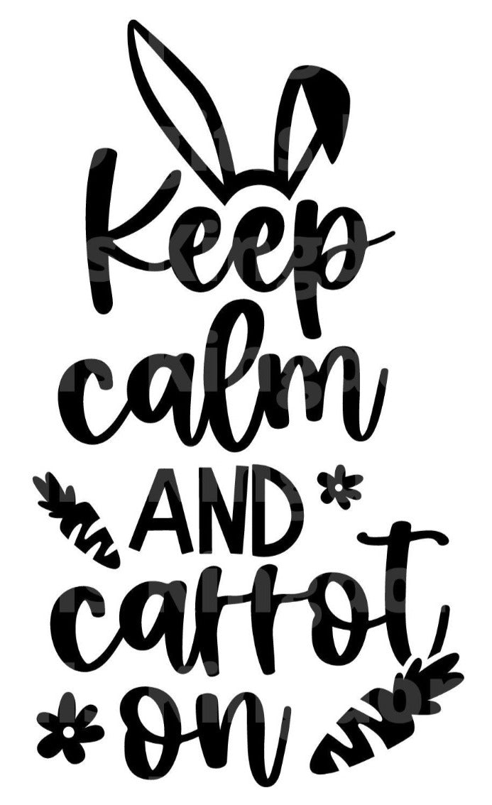 Keep Calm and Carrot On SVG Cut File