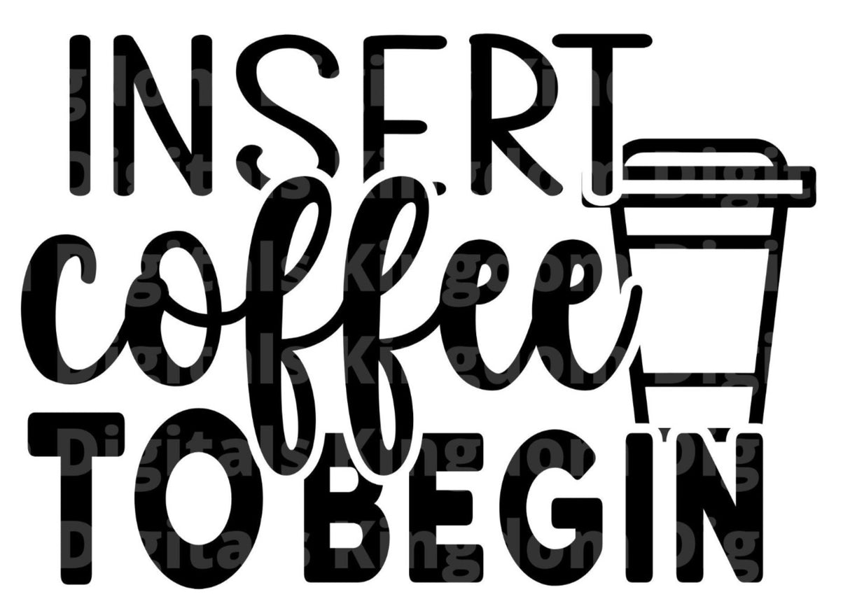 Insert Coffee To Begin SVG Cut File