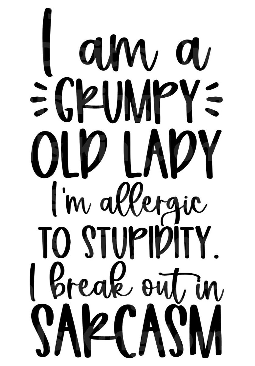 I am a grumpy Old Lady SVG Cut File