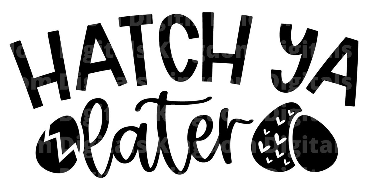 Hatch Ya Later SVG Cut File