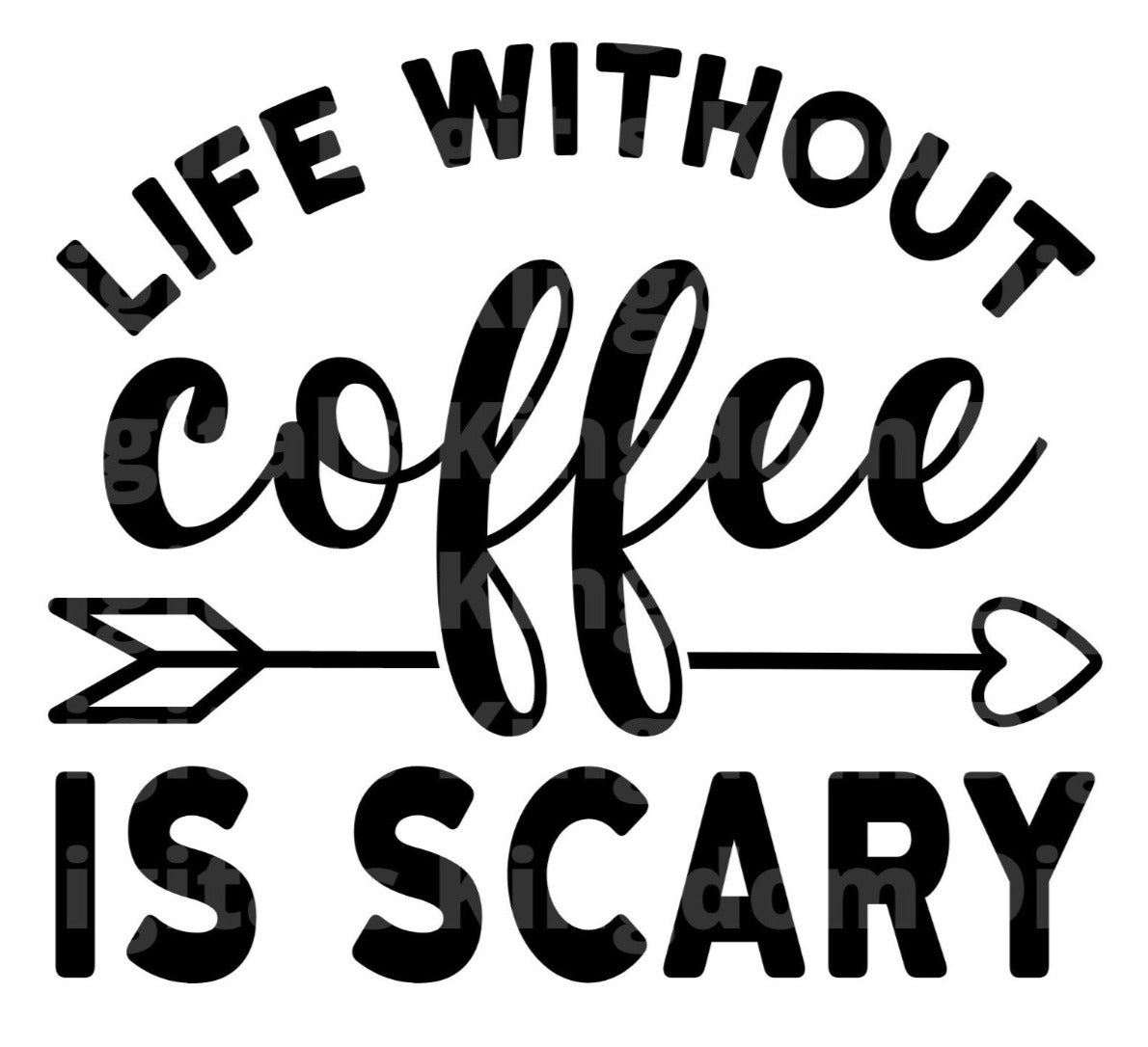 Life Without Coffee Is Scary SVG Cut File