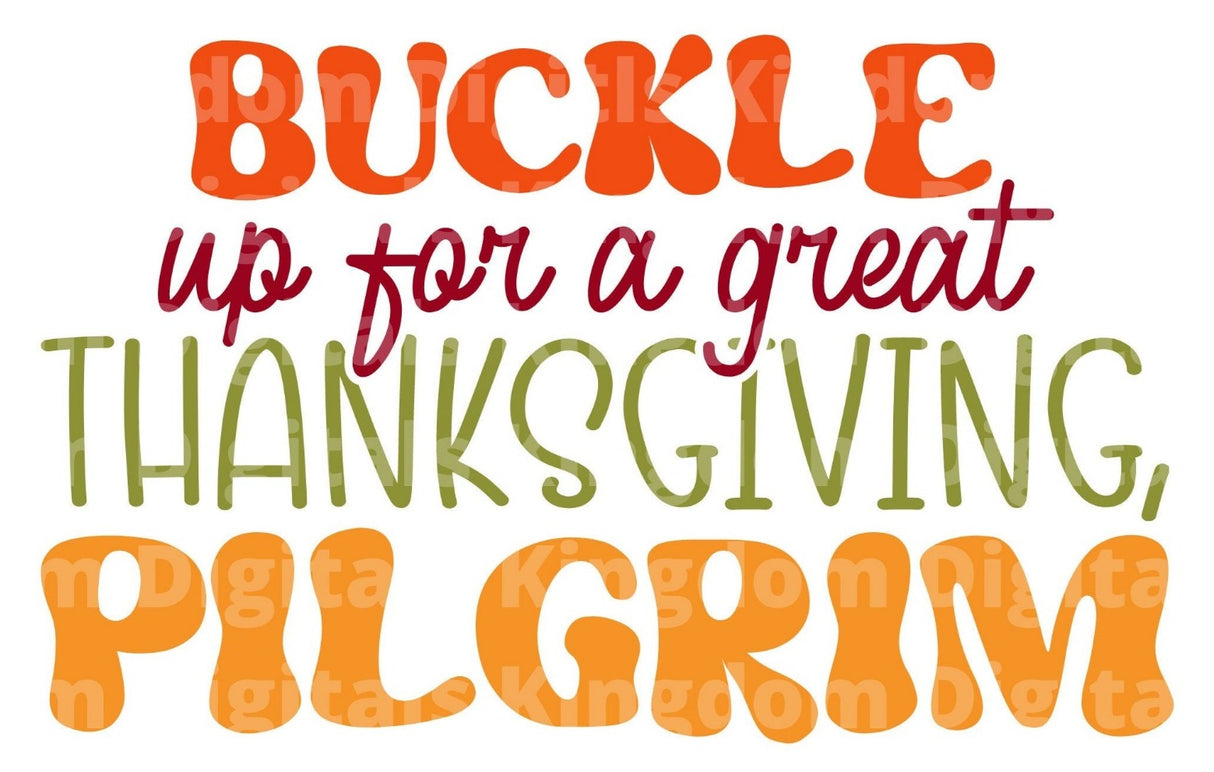 Buckle up for a great Thanksgiving  pilgrim SVG Cut File