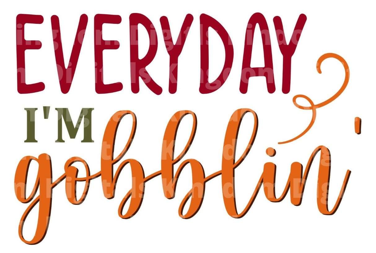 Everyday I'm gobblin' SVG Cut File