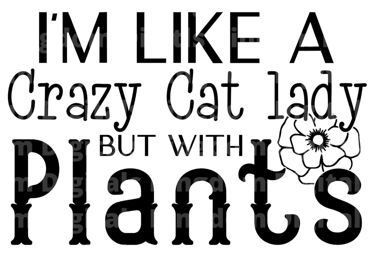 Like a crazy cat lady but with plants SVG Cut File