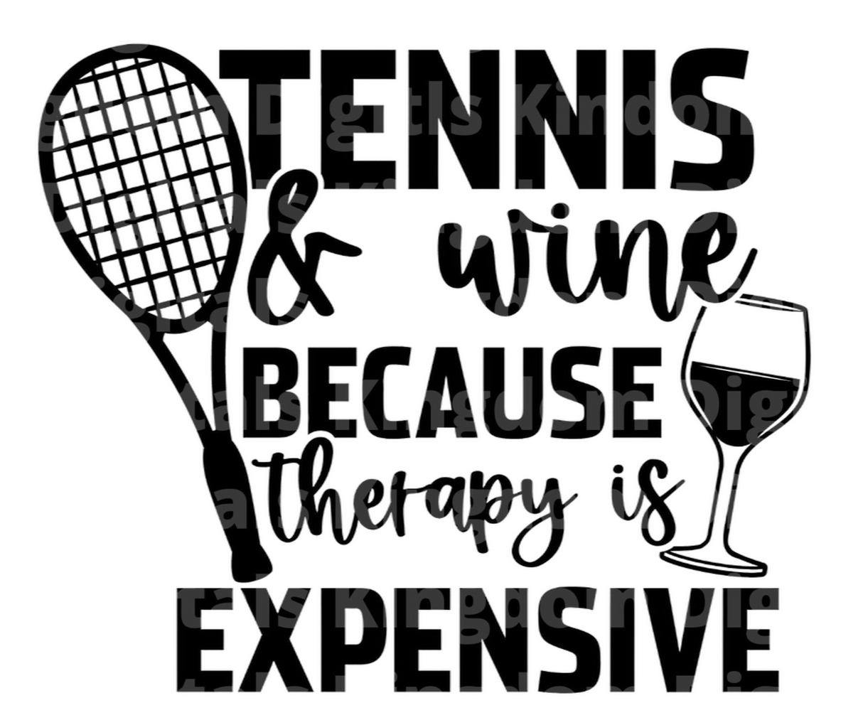 Tennis & Wine Because Therapy Is Expensive SVG Cut File
