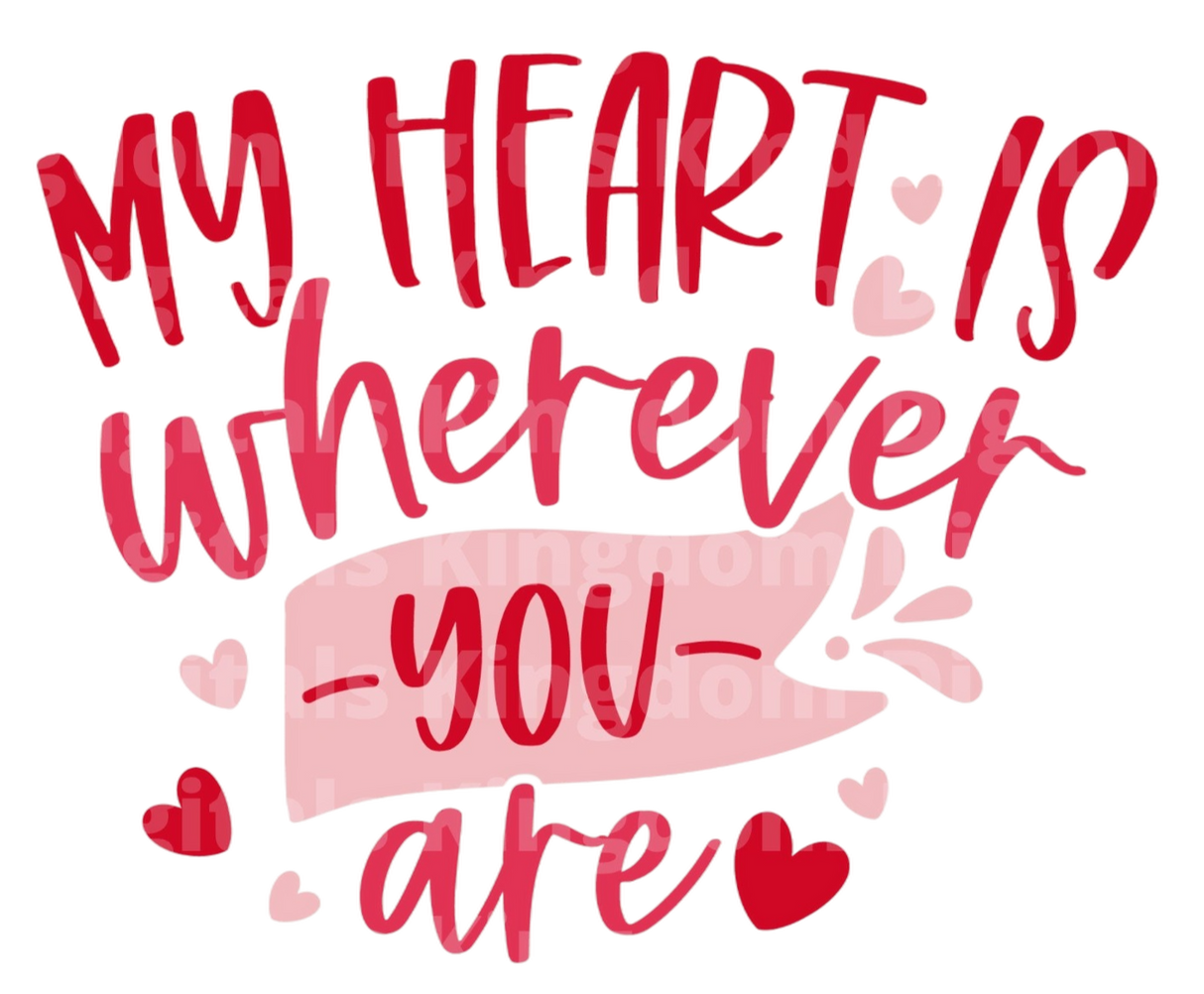 My Heart is Wherever You Are SVG Cut File