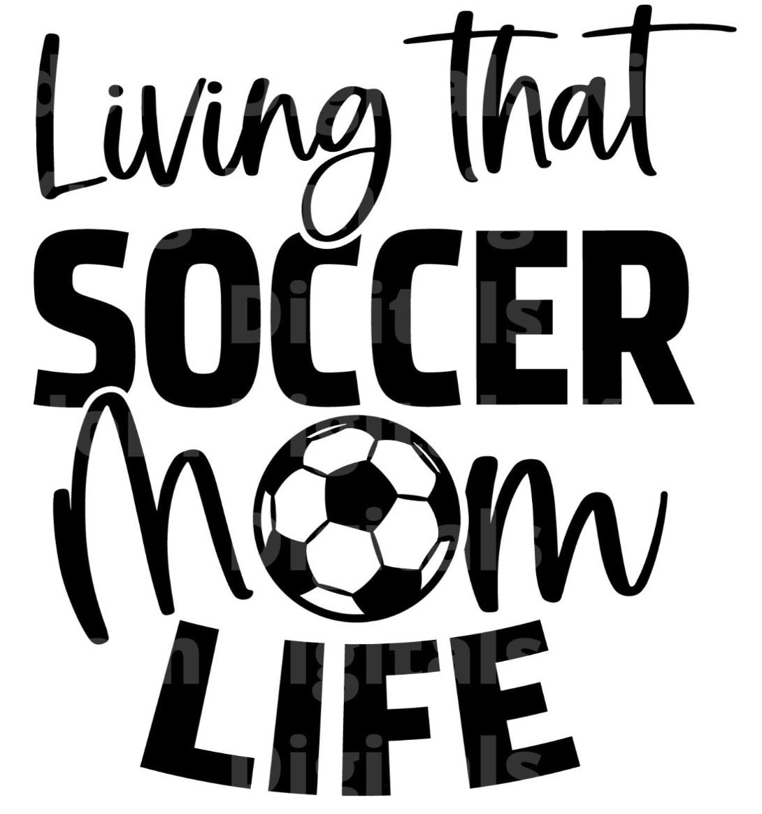 Living That Soccer Mom Life SVG Cut File