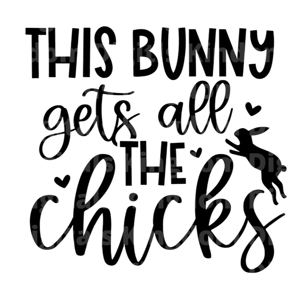 This Bunny Gets All The Chicks SVG Cut File