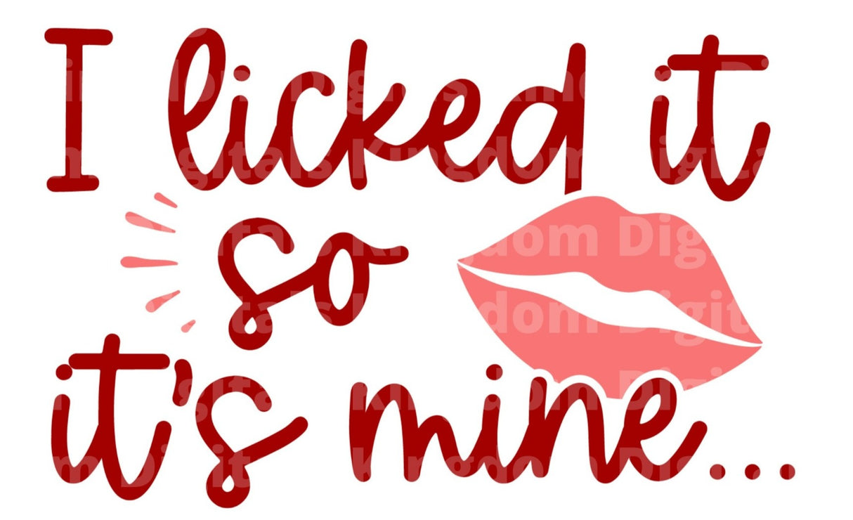 I Licked it so its mine SVG Cut File