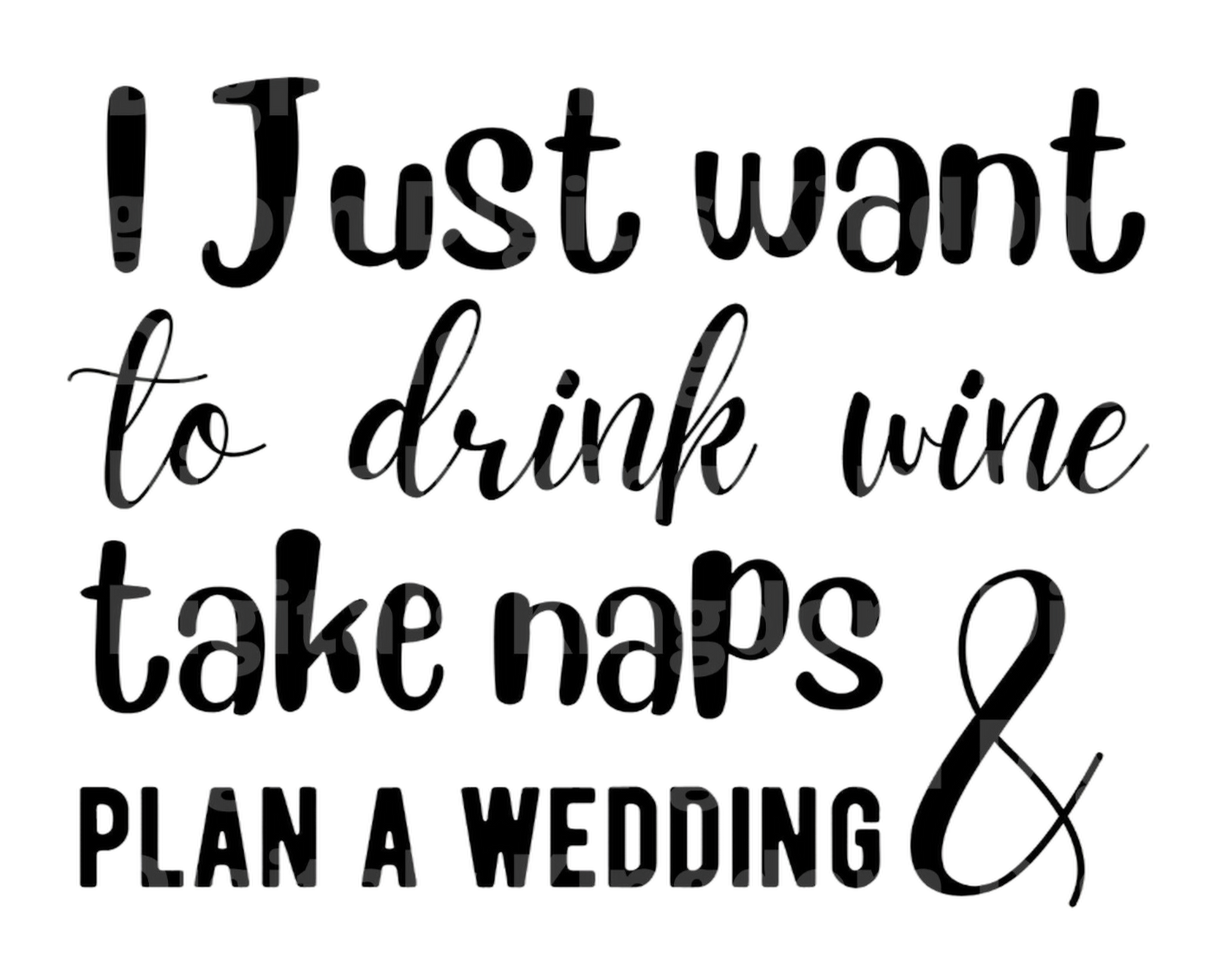 I just Want To Drink Wine Take Naps SVG Cut File