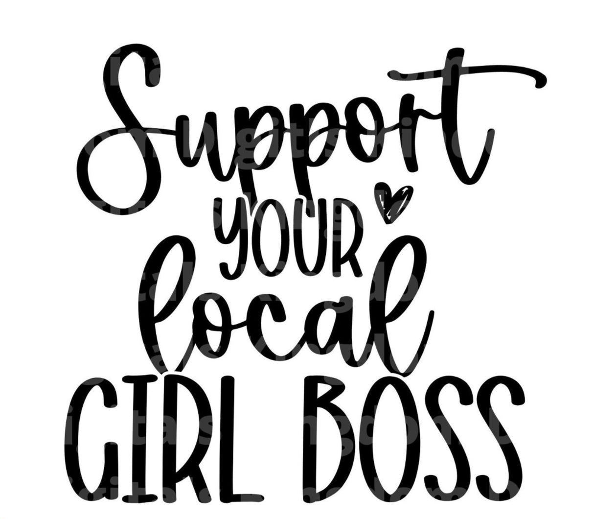 Support Your Local Girl Boss SVG Cut File