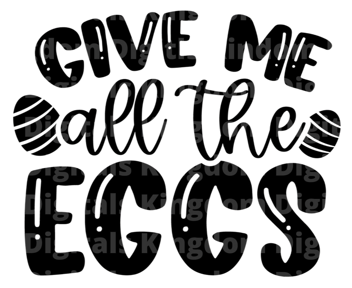 Give Me All the Eggs