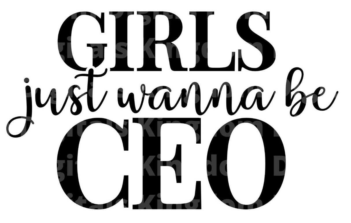 Girls Just Want To Be CEO SVG Cut File