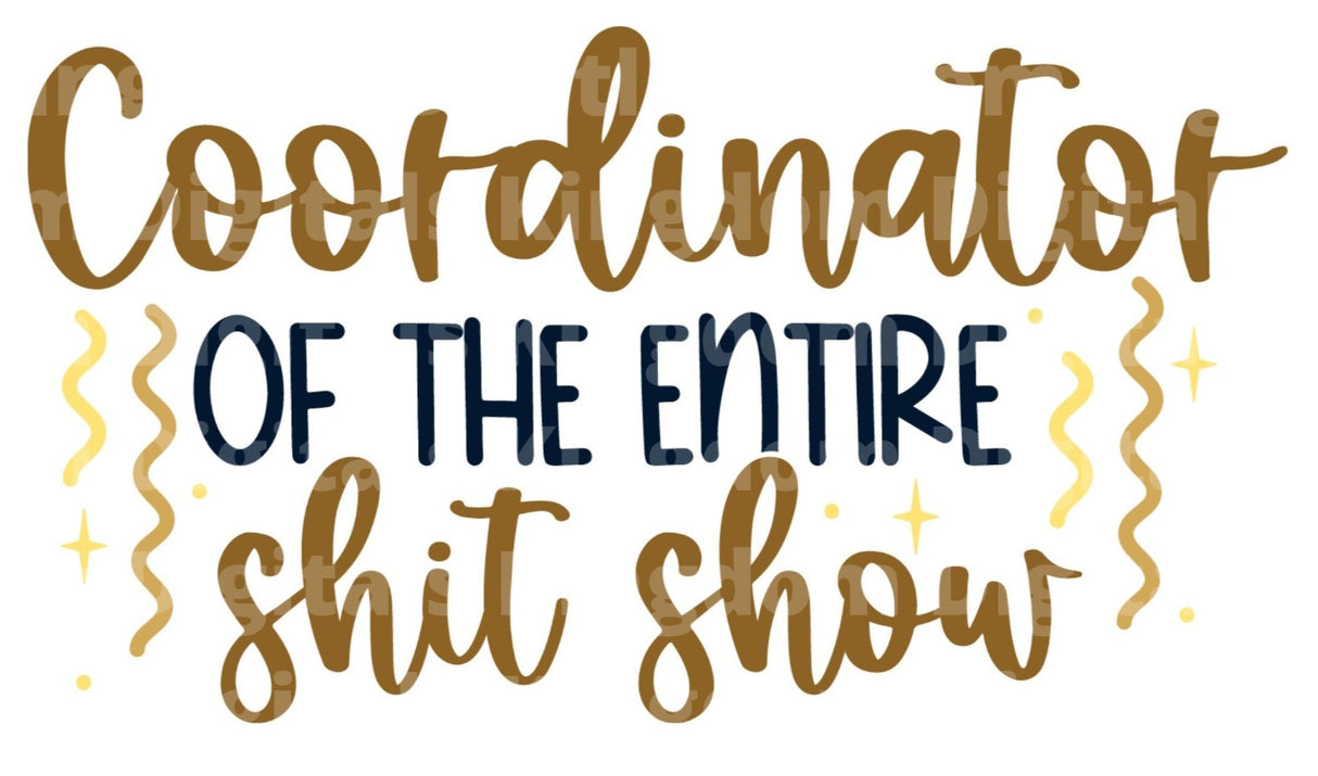 Coordinator of the Entire Shit Show SVG Cut File