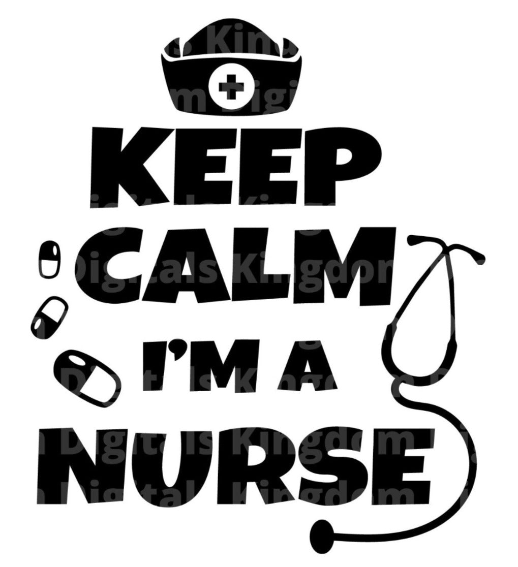 Keep Calm I'm a Nurse SVG Cut File