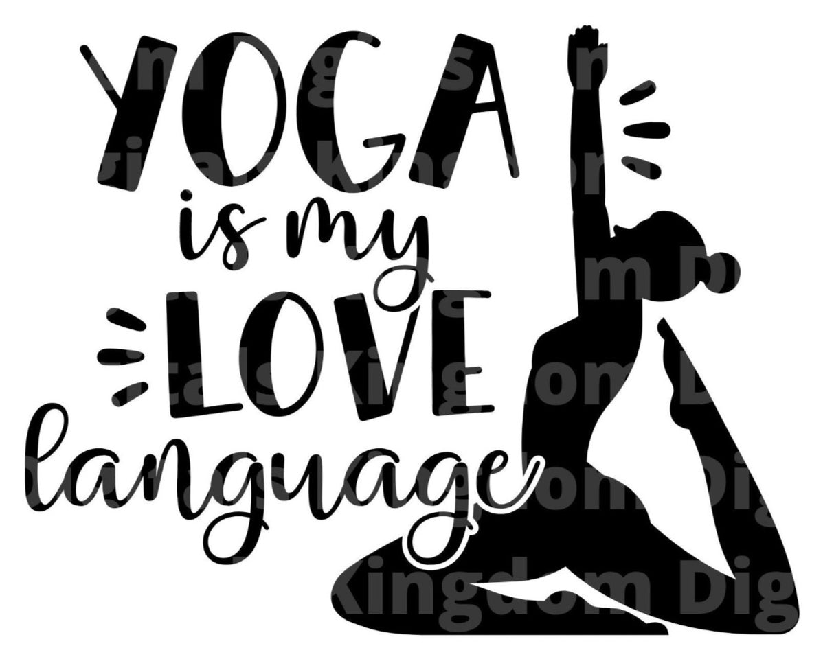 Yoga Is my Love Language SVG Cut File