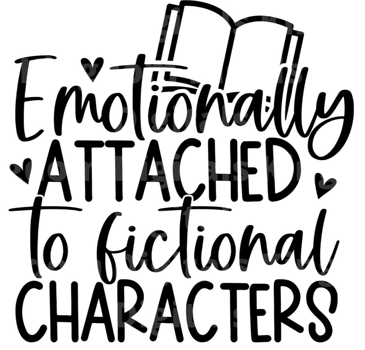 Emotionally Attached To Fictional Characters SVG Cut File