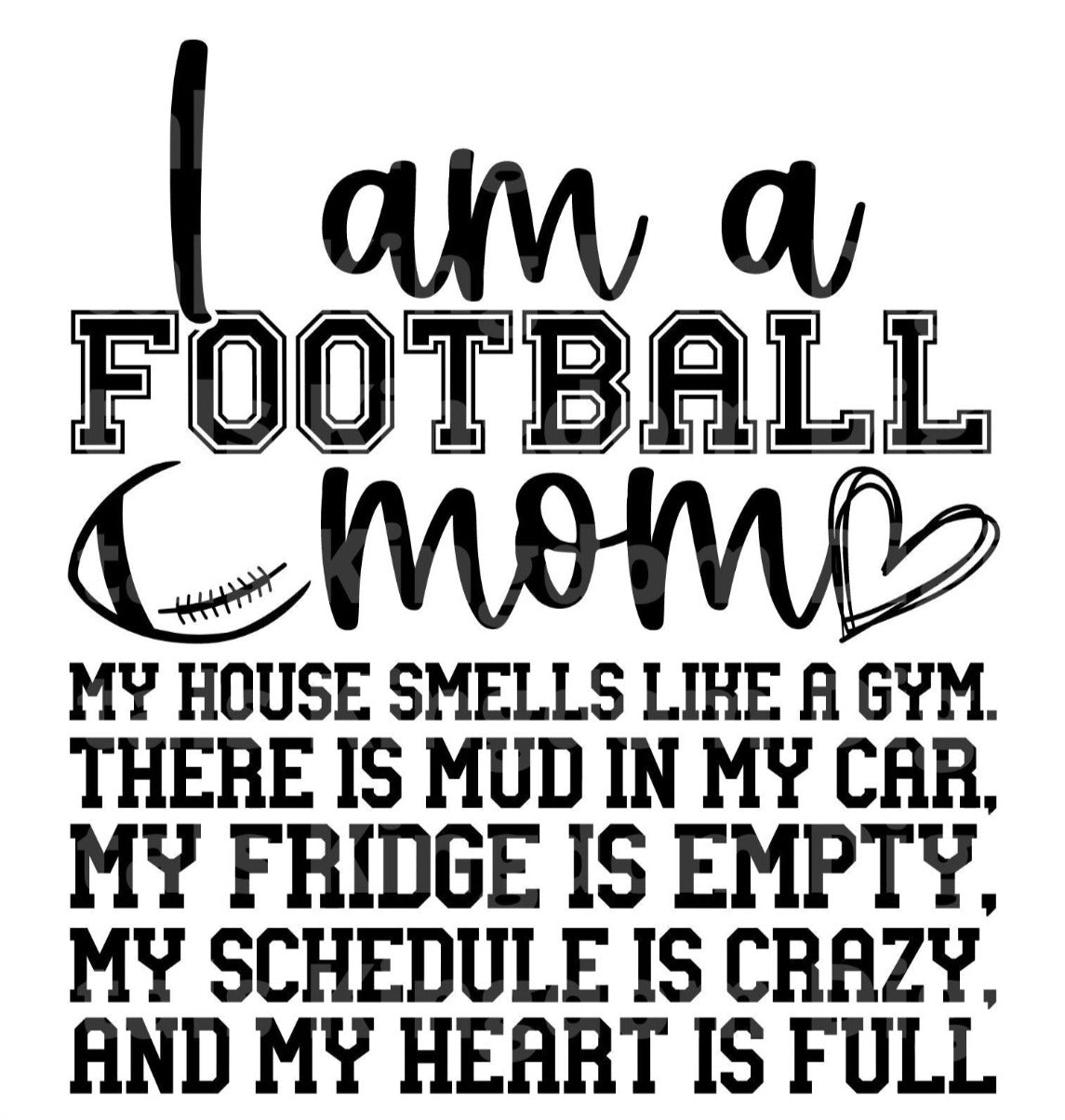 I am a Football Mom. My house smells like a gym SVG Cut File