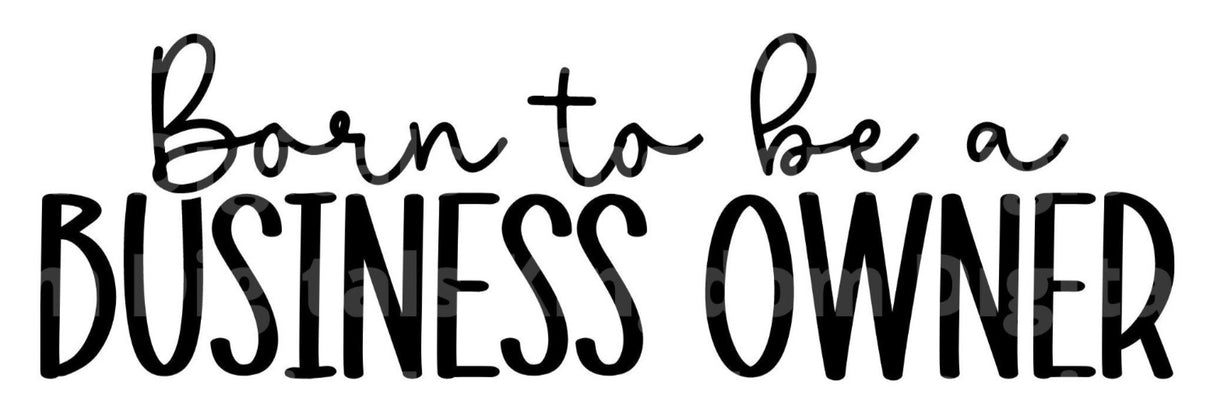 Born To Be A Business Owner SVG Cut File