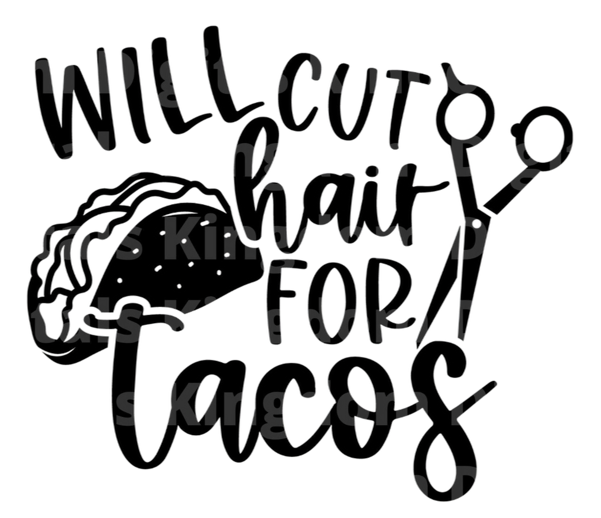 Will Cut Hair For Tacos SVG Cut File