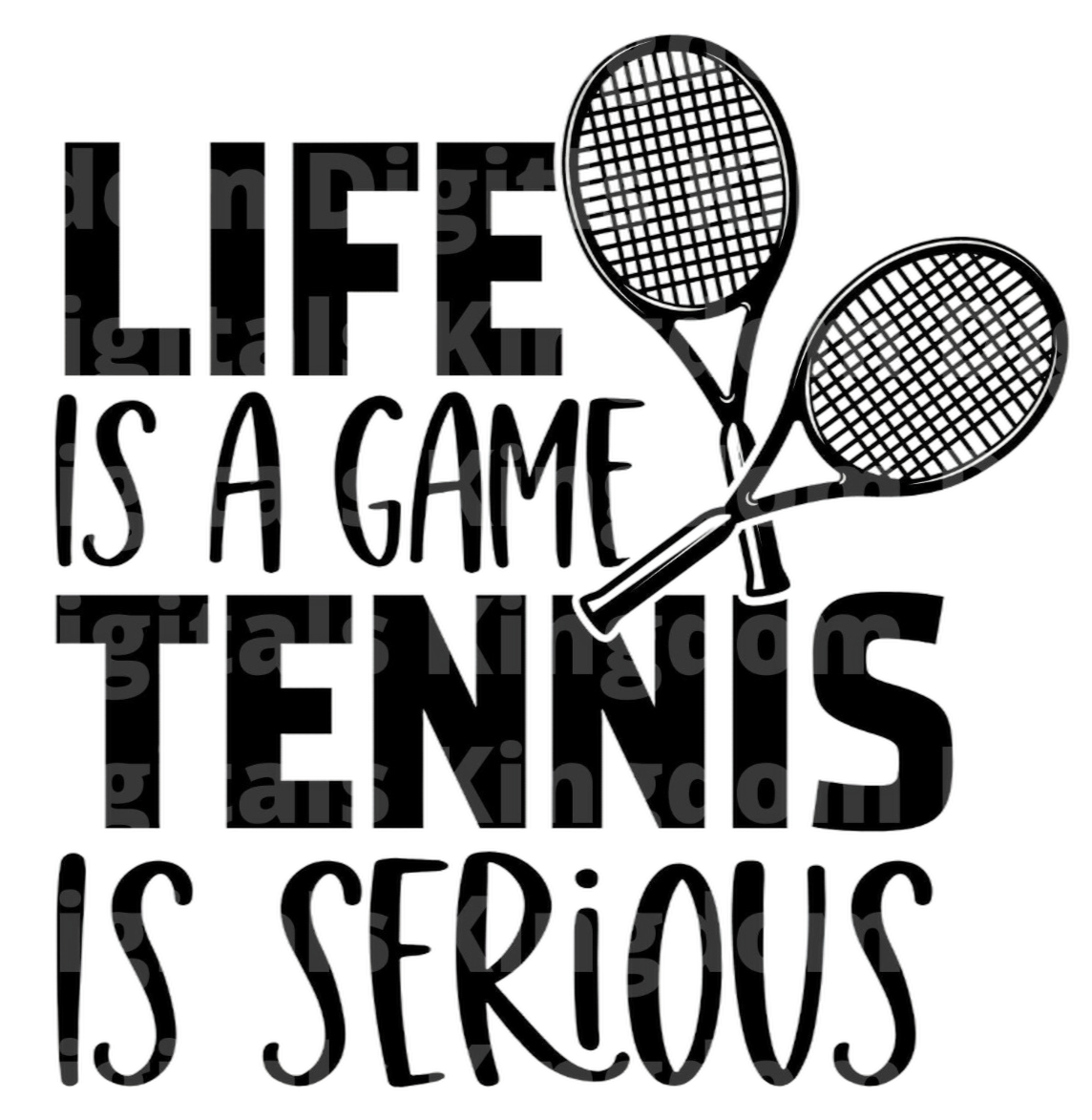 Life Is a Game Tennis Is Serious SVG Cut File