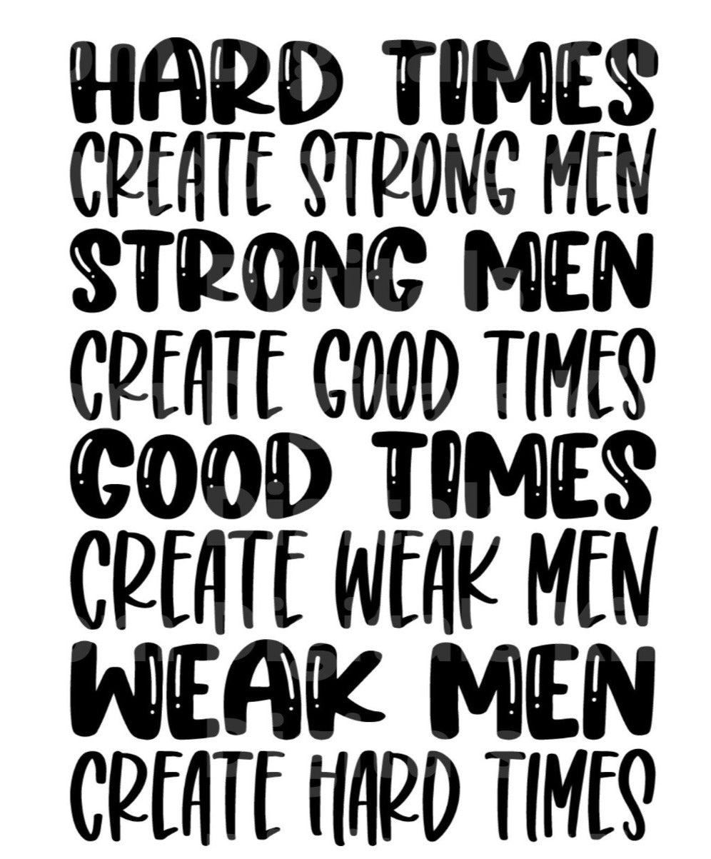 Hard Times Create Strong Men SVG Cut File