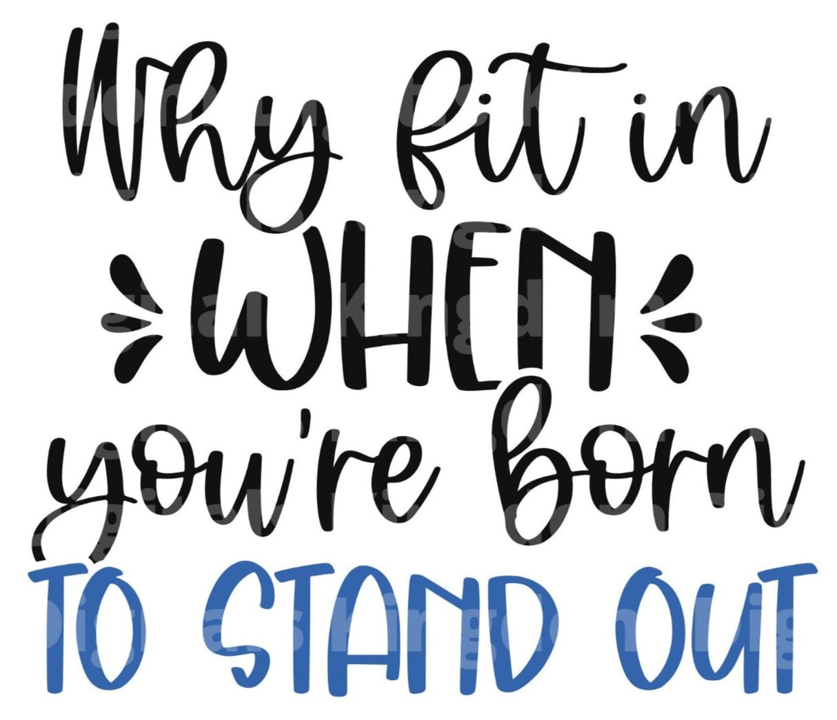 Why Fit In When Youre Born To Stand Out SVG Cut File