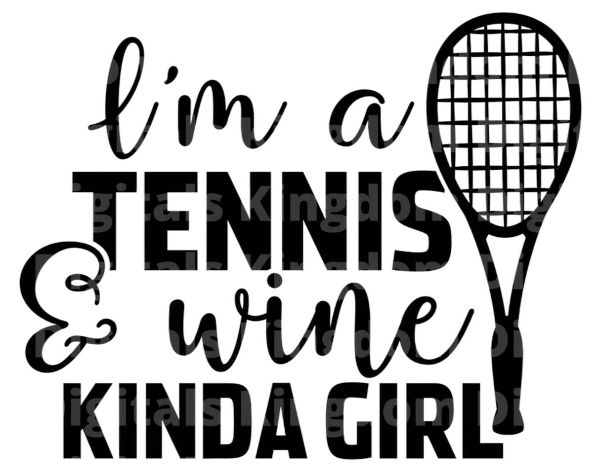 Im A Tennis Wine Kinda Girl SVG Cut File