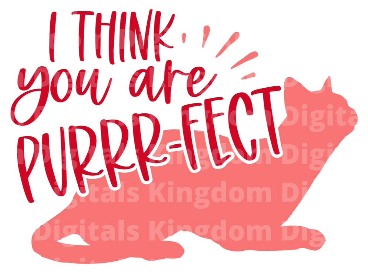 I Think You Are Purfect SVG Cut File