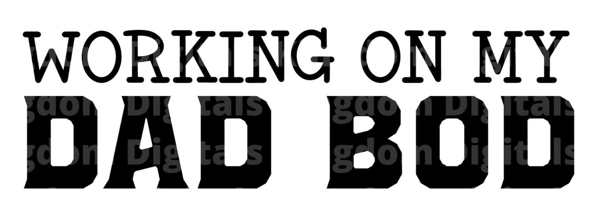 Working On My Dad Bod SVG Cut File