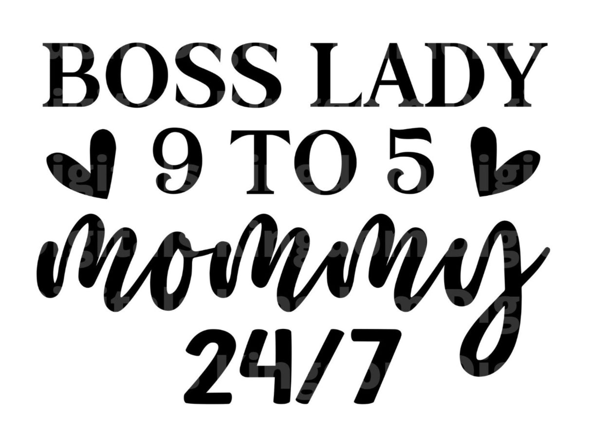 Boss Lady 9 to 5 Mommy 24/7 | mothers day, mommy, mother, funny mom life, 1st mothers day, mothers day sayings Quotes, Mug Shirt Cut File