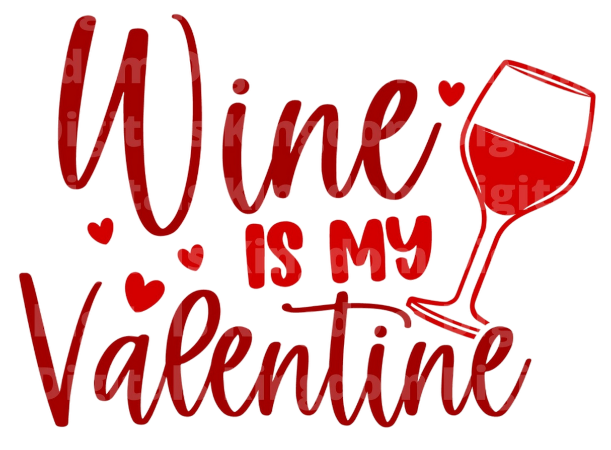 Wine Is my Valentine SVG Cut File