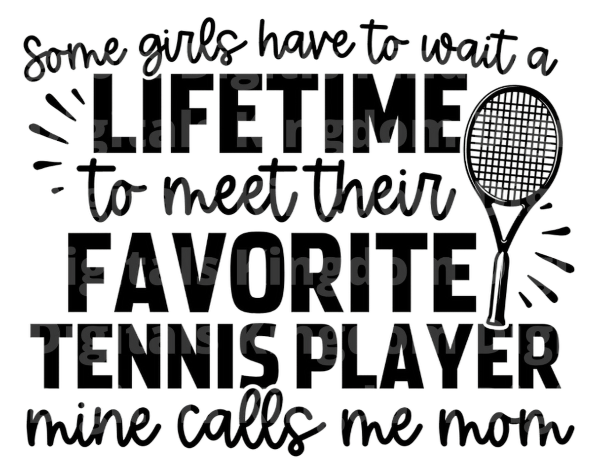 Some Girls Have To Wait A Lifetime -- Mine Calls Me Mom SVG Cut File