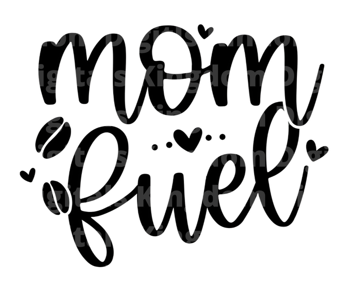 Mom Fuel SVG Cut File