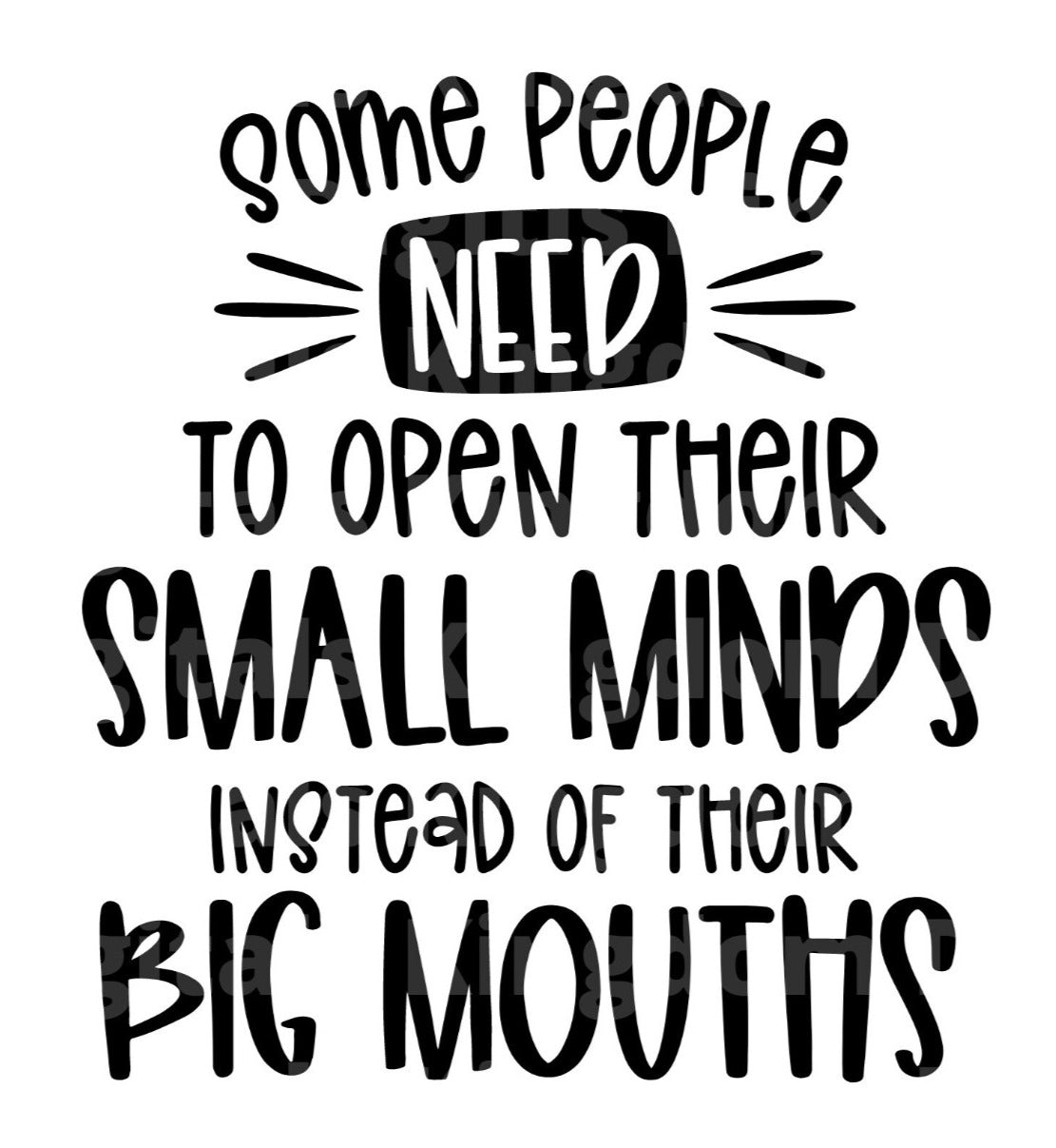 Some people need to open their Small Minds SVG Cut File
