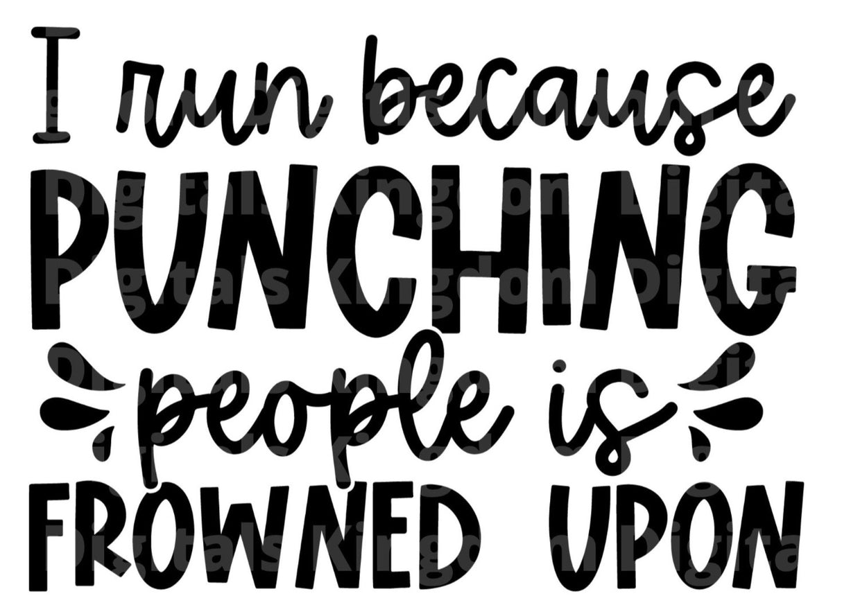 I Run Because Punching People Is Frowned Upon SVG Cut File