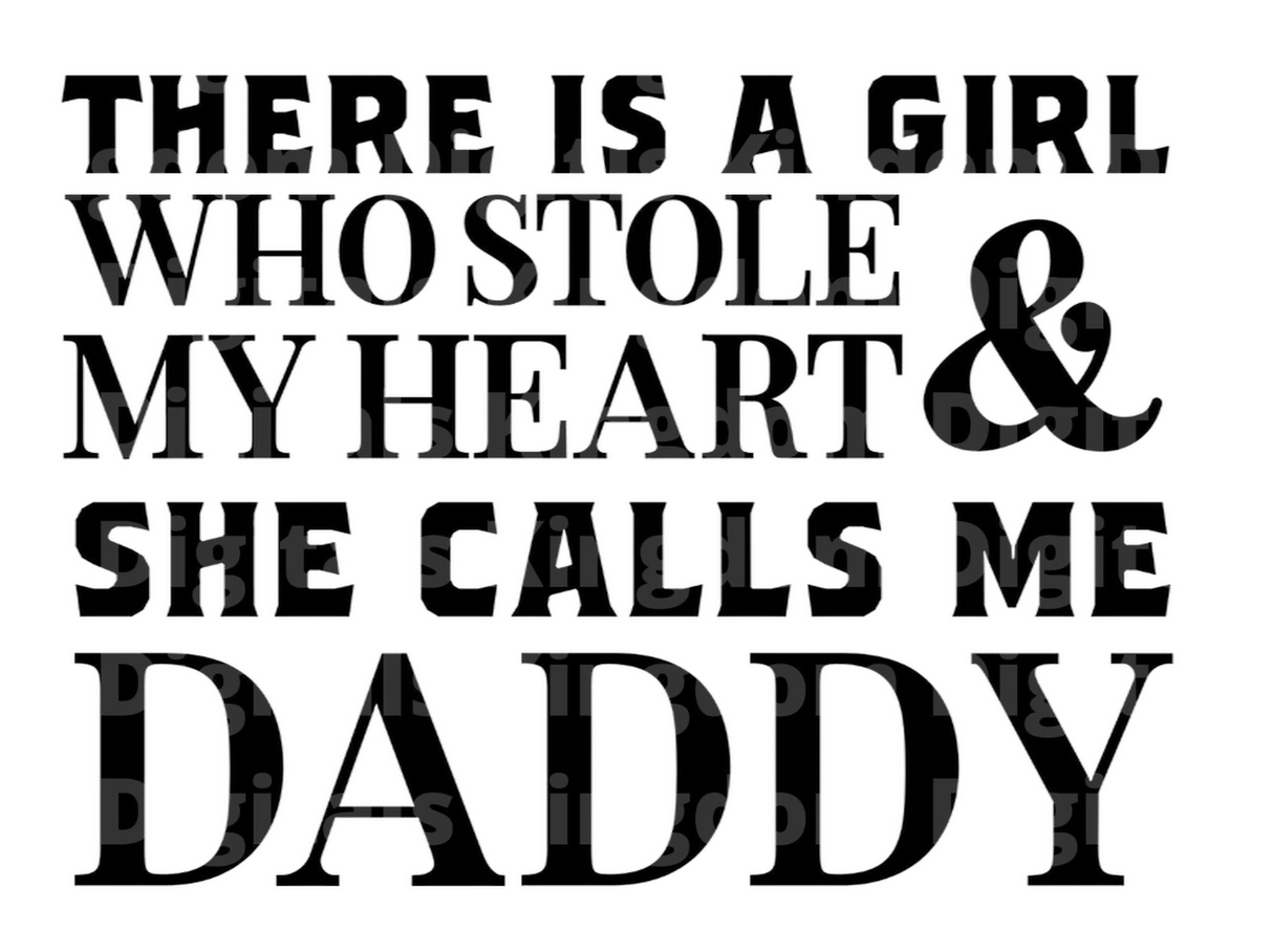 There Is A Girl Who Stole My Heart She Calls Me Daddy SVG Cut File